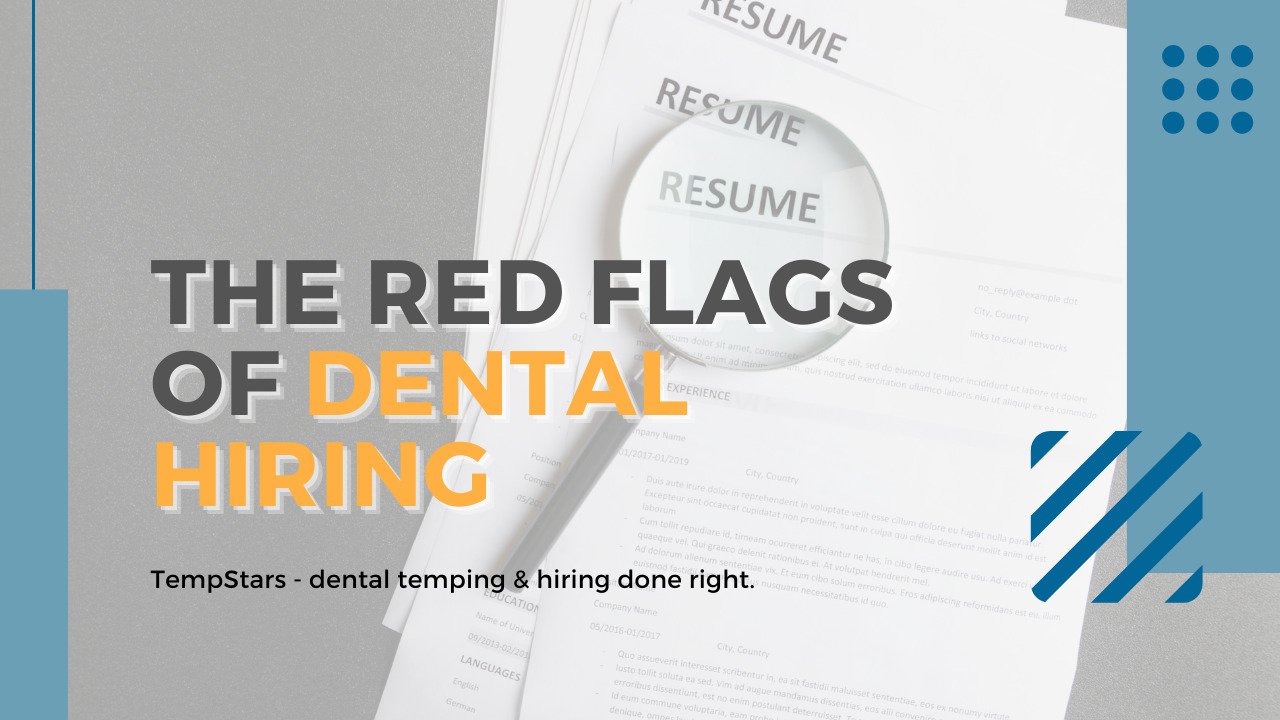 The Red Flags of Dental Hiring