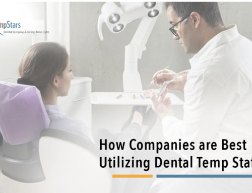 How Companies are Best Utilizing Dental Temp Staff