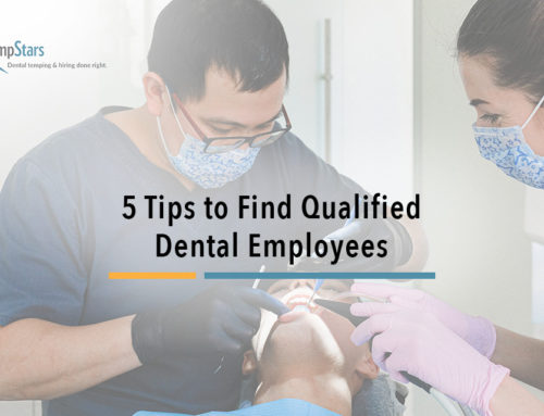 5 Tips to Find Qualified Dental Employees